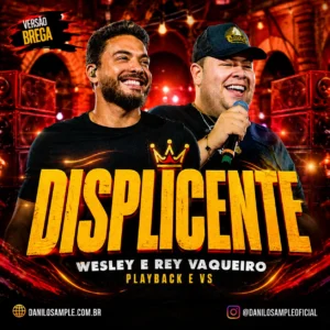 Displicente - Wesley e Rey Vaqueiro (BREGA)